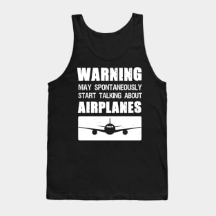 Warning May Spontaneously Start Talking About Airplanes Tank Top